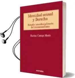 Descargar AudioLibro Identidad Sexual y Derecho Estudio Interdisciplinario del Transex Ualismo de Marina Camps Merlo año 2007