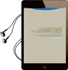 Descargar AudioLibro El Lenguaje de los Derechos : Ensayo para una Teoria Estructural de los Derechos de Juan Antonio Cruz Parcero año 2007