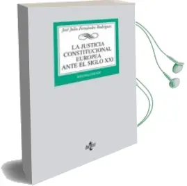 Descargar AudioLibro La Justicia Constitucional Europea Ante el Siglo xxi de Jose Julio Fernandez Rodriguez año 2007