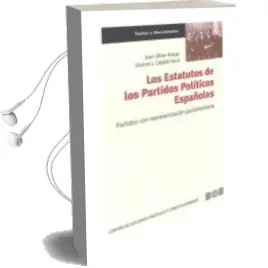 Descargar AudioLibro Los Estatutos de los Partidos Politicos Españoles. de Joan Oliver Araujo año 2007