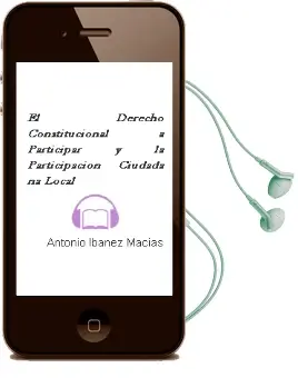 Descargar AudioLibro El Derecho Constitucional a Participar y la Participacion Ciudada na Local de Antonio Ibañez Macias año 2007