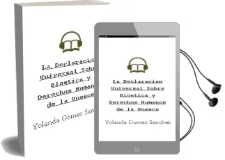 Descargar AudioLibro La Declaracion Universal Sobre Bioetica y Derechos Humanos de la Unesco de Yolanda Gomez Sanchez año 2007