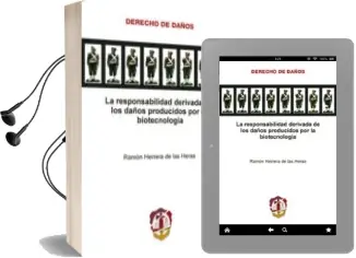 Descargar AudioLibro La Responsabilidad Derivada de los Daños Producidos por la Biotecnologia.. de Ramon Herrera De Las Heras año 2007