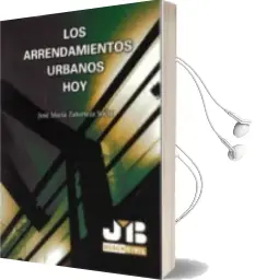 Descargar AudioLibro Los Arrendamientos Urbanos Hoy. de Jose Maria Zaforteza Socias año 2007