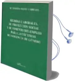 Descargar AudioLibro Medidas Laborales, de Proteccion Social y de Fomento del Empleo para las Victimas de Violencia de Genero de Maria Josefina Mateu Carruana año 2007