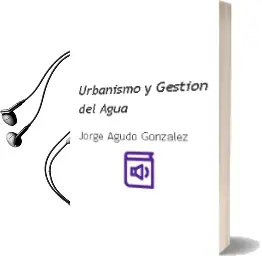 Descargar AudioLibro Urbanismo y Gestion del Agua de Jorge Agudo Gonzalez año 2007