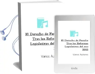Descargar AudioLibro El Derecho de Familia Tras las Reformas Legislativas del año 2005 de Varios Autores año 2007