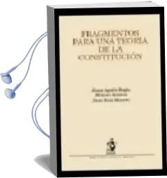 Descargar AudioLibro Fragmentos para una Teoria de la Constitucion de Josep Aguilo Regla año 2007