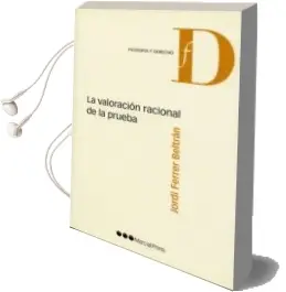Descargar AudioLibro La Valoracion Racional de la Prueba de Jordi Ferrer Beltran año 2007