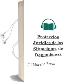 Descargar AudioLibro Proteccion Juridica de las Situaciones de Dependencia de J.L. Moreno Perez año 2007