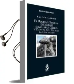 Descargar AudioLibro El Regimen Especial de Madrid Como Gran Ciudad y Capital del Esta do (Ley 22/2006, de 4 de Julio) de Jorge Fernandez Miranda año 2007