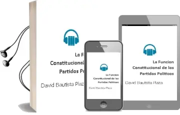 Descargar AudioLibro La Funcion Constitucional de los Partidos Politicos de David Bautista Plaza año 2007