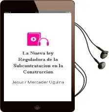Descargar AudioLibro La Nueva ley Reguladora de la Subcontratacion en la Construccion de Jesus R. Mercader Uguina año 2007