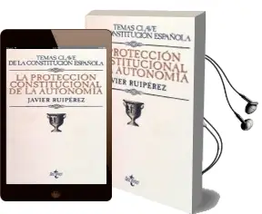Descargar AudioLibro La Proteccion Constitucional de la Autonomia de Javier Ruperez año 2007