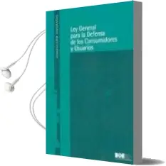 Descargar AudioLibro Ley General para la Defensa de los Consumidores y Usuarios de Varios Autores año 2007