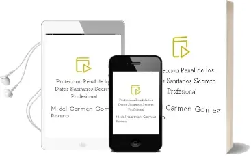 Descargar AudioLibro Proteccion Penal de los Datos Sanitarios: Secreto Profesional de Mª Del Carmen Gomez Rivero año 2007