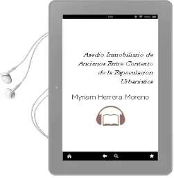 Descargar AudioLibro Asedio Inmobiliario de Ancianos Entre Contexto de la Especulacion Urbanistica de Myriam Herrera Moreno año 2007