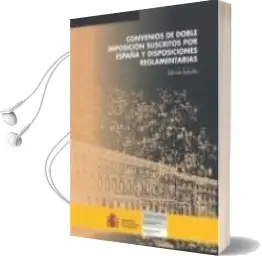 Descargar AudioLibro Convenios de Doble Imposicion Suscritos por España y Disposicione s Reglamentarias de Varios Autores año 2007