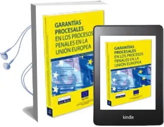 Descargar AudioLibro Garantias Procesales en los Procesos Penales en la Union Europea. de Varios Autores año 2007