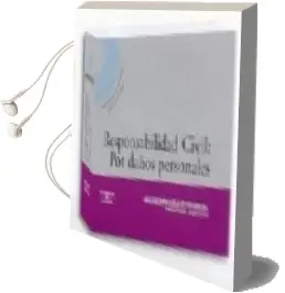 Descargar AudioLibro Responsabilidad Civil i: Causas y Quantum Indemnizatorio (Incluye un cd de Jurisprudencia) de Elena Erviti Orquin año 2007