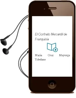 Descargar AudioLibro El Contrato Mercantil de Franquicia de Maria Cruz Mayorga Toledano año 2007