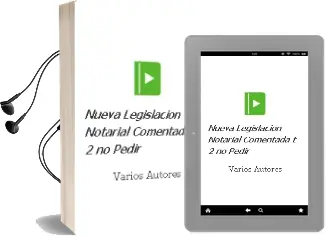 Descargar AudioLibro Nueva Legislacion Notarial Comentada t 2 (no Pedir) de Varios Autores año 2007