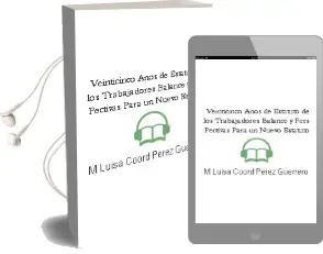 Descargar AudioLibro Veinticinco Años de Estatuto de los Trabajadores : Balance y Pers Pectivas para un Nuevo Estatuto de Mª Luisa (Coord.) Perez Guerrero año 2007
