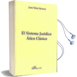Descargar AudioLibro El Sistema Juridico Atico Clasico : Coleccion Monografias de der Echo Romano de Juan Palao Herrero año 2007