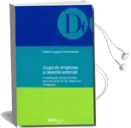 Descargar AudioLibro Grupo de Empresas y Derecho de Antitrust: La Aplicacion de las no Rmas Anticolusorias en las Relaciones Intragrupo de Pablo Girgado Perandones año 2007