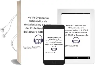 Descargar AudioLibro Ley de Ordenacion Urbanistica de Andalucia. ley 13/2005 de 11 de Noviembre del 2005 y Reglamento. de Varios Autores año 2007