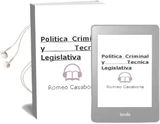 Descargar AudioLibro Politica Criminal y Tecnica Legislativa de Romeo Casabona año 2007