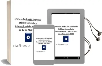 Descargar AudioLibro Estatuto Basico del Empleado Publico: Comentario Sistematico de l a ley 7/2007, de 12 de Abril 2008 de M.A. Almendros año 2008