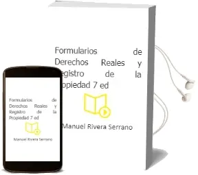 Descargar AudioLibro Formularios de Derechos Reales y Registro de la Propiedad (7ª ed) de Manuel Rivera Serrano año 2008