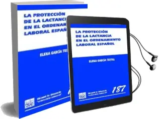 Descargar AudioLibro La Proteccion de la Lactancia en el Ordenamiento Español de Elena Garcia Testal año 2008