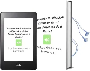 Descargar AudioLibro Suspension, Sustitucion y Ejecucion de las Penas Privativas de li Bertad de Jose Luis Manzanares Samaniego año 2008