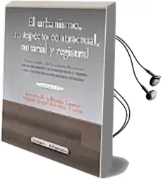 Descargar AudioLibro Urbanismo, su Aspecto Contractual, Notarial y Registral de Ernesto De La Rocha Perez año 2008