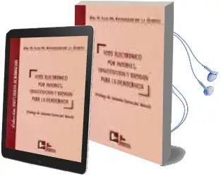 Descargar AudioLibro Voto Electronico por Internet, Constitucion y Riesgos para la Democracia. de Luis M. Gonzalez De La Garza año 2008