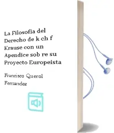 Descargar AudioLibro La Filosofia del Derecho de k. ch. f. Krause, con un Apendice sob re su Proyecto Europeista de Francisco Querol Fernandez año 2008
