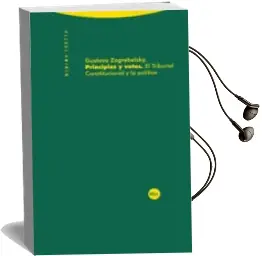 Descargar AudioLibro Principios y Votos: El Tribunal Constitucional y la Politica de Gustavo Zagrebelsky año 2008