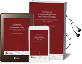 Descargar AudioLibro Globalizacion y Requisitos Linguisticos: Una Perspectiva Juridica Supraestatalidad, Libre Circulacion, Inmigracion y Requisitos Linguisticos de Antoni Milian I Massana año 2008