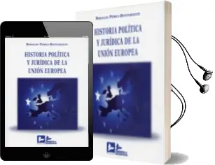 Descargar AudioLibro Historia Politica y Juridica de la Union Europea. de Rogelio Perez Bustamante año 2008