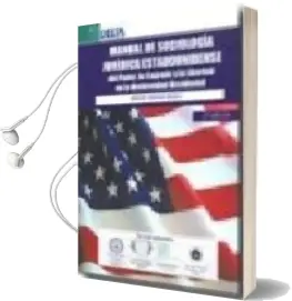 Descargar AudioLibro Manual de Sociología Juridica Estadounidense: Del Poder, lo Sagra do y la Libertad en la Modernidad Occidental (2ª Ed.) de Antonio Sanchez Bayon año 2008