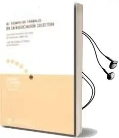 Descargar AudioLibro El Tiempo de Trabajo en la Negociacion Colectiva de Jose Maria Goerlich Peset año 2008