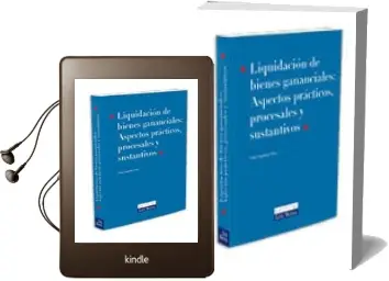 Descargar AudioLibro Liquidacion de Bienes Gananciales: Aspectos Practicos, Procesales y Sustantivos (4ª ed) de Pedro Alejandrez Peña año 2008