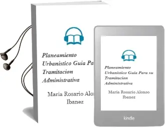 Descargar AudioLibro Planeamiento Urbanistico: Guia para su Tramitacion Administrativa de Maria Rosario Alonso Ibañez año 2008