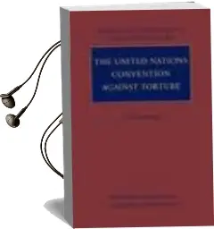 Descargar AudioLibro The United Nations Convention Against Torture: A Commentary de Manfred Nowak año 2008
