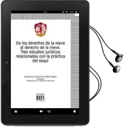 Descargar AudioLibro De los Derechos de la Nieve al Derecho de la Nieve: Tres Estudios Juridicos Relacionados con la Practica del Esqui de Varios Autores año 2008