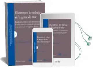 Descargar AudioLibro El Contrato de Trabajo de la Gente de Mar: Estudio del Problema d e la Determinacion de la ley Rectora al Contrato de Embarque en el Contexto de los Registros Abiertos de Olga Fotinopoulou Basurko año 2008