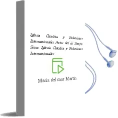 Descargar AudioLibro Iglesia Catolica y Relaciones Internacionales Actas del iii Simpo Sium Iglesia Catolica y Relaciones Internacionales de Maria Del Mar Martin año 2008
