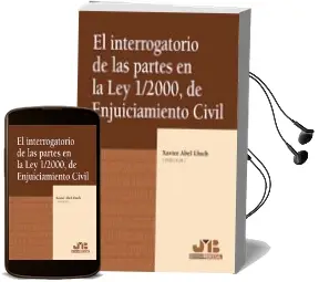 Descargar AudioLibro Interrogatorio de las Partes en la ley 1/2000, de Enjuiciamiento Civil de Xavier Abel Lluch año 2008